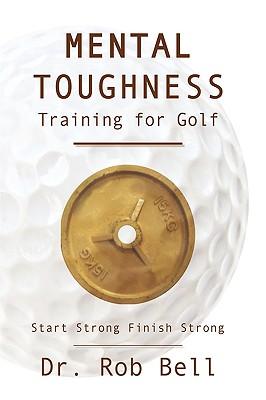 Mental Toughness Training for Golf: Start Strong Finish Strong