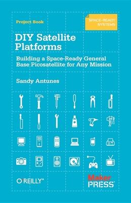 DIY Satellite Platforms: Building a Space-Ready General Base Picosatellite for Any Mission