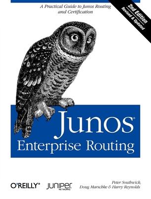 Junos Enterprise Routing: A Practical Guide to Junos Routing and Certification