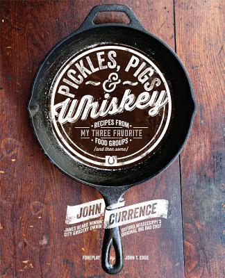 Pickles, Pigs & Whiskey: Recipes from My Three Favorite Food Groups (and Then Some)