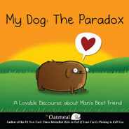 My Dog: The Paradox: A Lovable Discourse about Man's Best Friend Volume 3 Subscription