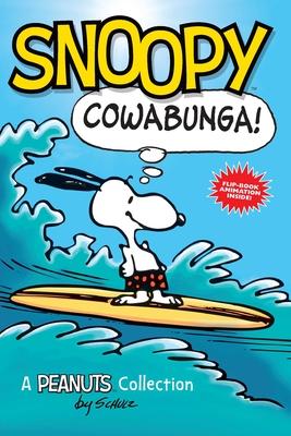 Snoopy: Cowabunga!: A Peanuts Collection Volume 1