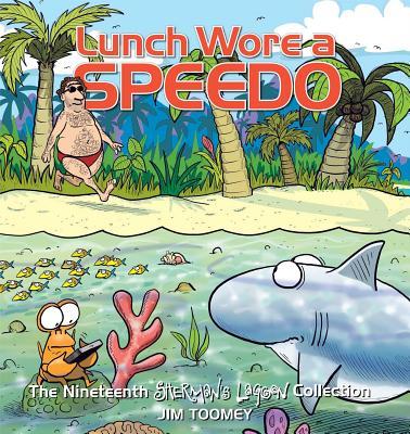 Lunch Wore a Speedo: The Nineteenth Sherman's Lagoon Collection Volume 19