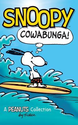 Snoopy: Cowabunga!: A Peanuts Collection