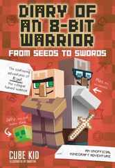 Diary of an 8-Bit Warrior: From Seeds to Swords: An Unofficial Minecraft Adventure Volume 2 Subscription