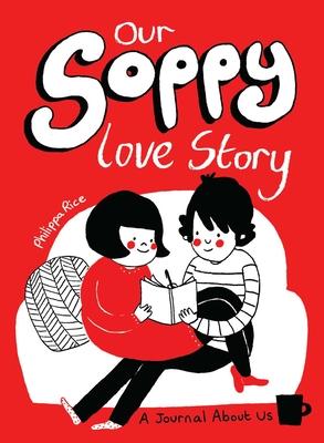 Our Soppy Love Story: A Journal about Us