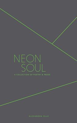 Neon Soul: A Collection of Poetry and Prose