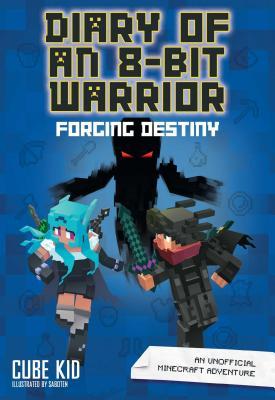 Diary of an 8-Bit Warrior: Forging Destiny: An Unofficial Minecraft Adventure Volume 6