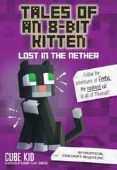 Tales of an 8-Bit Kitten: Lost in the Nether: An Unofficial Minecraft Adventure Volume 1 Subscription