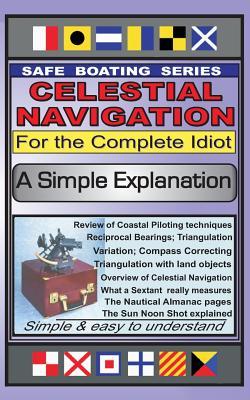 Celestial Navigation for the Complete Idiot: A Simple Explanation