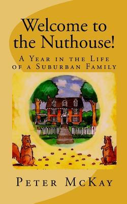 Welcome to the Nuthouse!: A Year in the Life of a Suburban Family Subscription