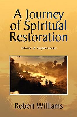 A Journey of Spiritual Restoration: Poems & Expressions