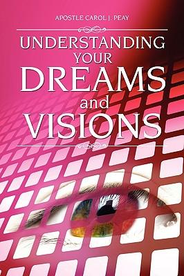 Understanding Your Dreams and Visions