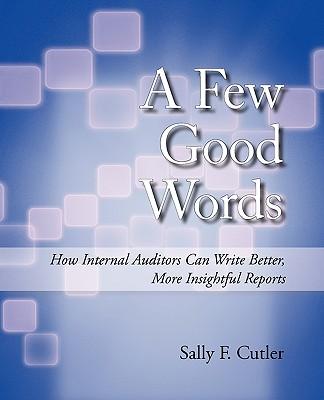 A Few Good Words: How Internal Auditors Can Write Better, More Insightful Reports