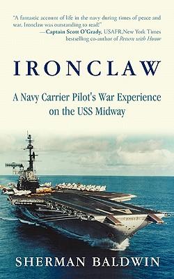 Ironclaw: A Navy Carrier Pilot's War Experience on the USS Midway