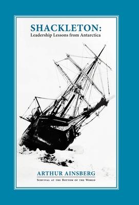 Shackleton: Leadership Lessons from Antarctica