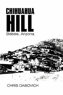 Chihuahua Hill: Bisbee, Arizona