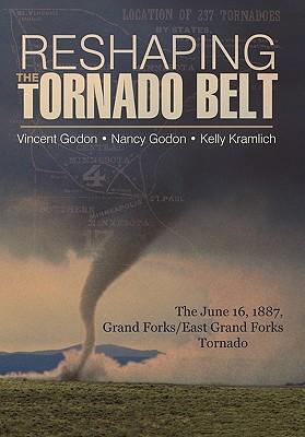 Reshaping the Tornado Belt: The June 16, 1887, Grand Forks/East Grand Forks Tornado