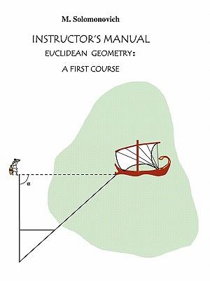 Instructor's Manual to Euclidean Geometry: A First Course