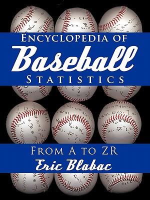 Encyclopedia of Baseball Statistics: From A to Zr