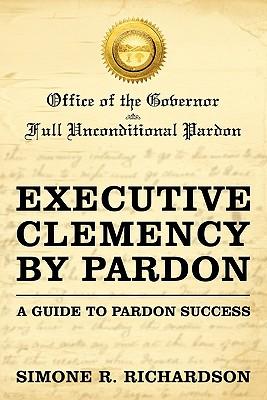 Executive Clemency by Pardon: A Guide to Pardon Success