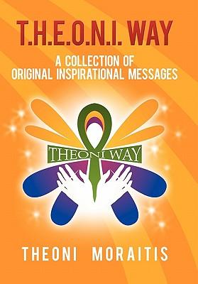 T.H.E.O.N.I. Way: A Collection of Original Inspirational Quotes