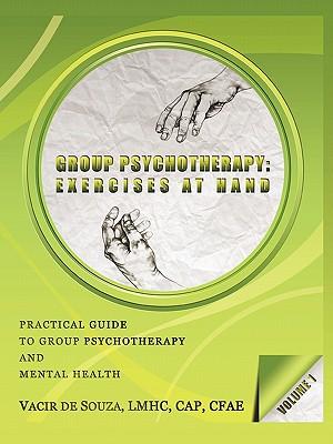 Group Psychotherapy: Exercises at Hand-Volume 1