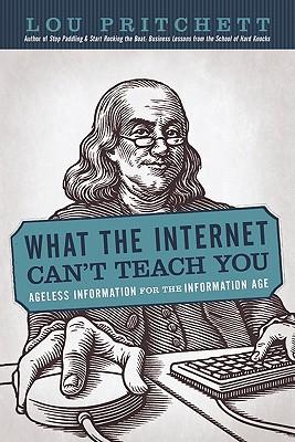 What the Internet Can't Teach You: Ageless Information for the Information Age