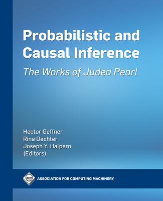 Probabilistic and Causal Inference: The Works of Judea Pearl