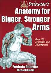 Delavier's Anatomy for Bigger, Stronger Arms Subscription