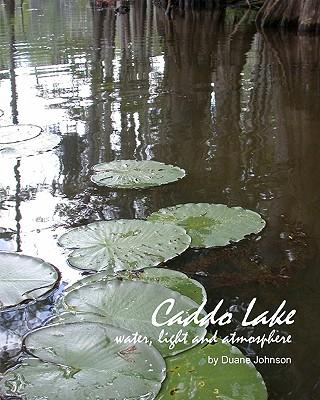 Caddo Lake: water, light and atmosphere