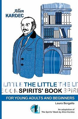 The Little Spirit's Book: For Young Adult and Beginners