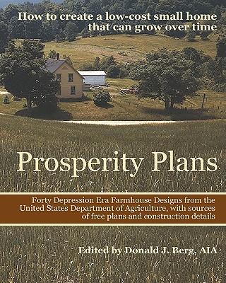 Prosperity Plans: How to Create a Low-Cost Small Home That Can Grow Over Time