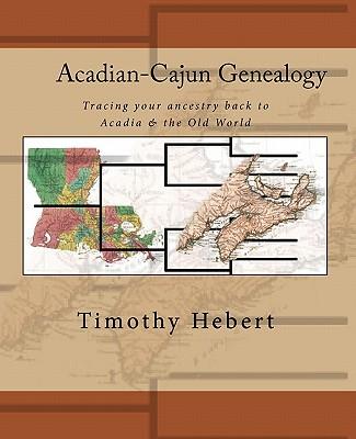 Acadian-Cajun Genealogy: Tracing your ancestry back to Acadia & the Old World