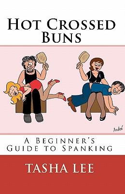 Hot Crossed Buns: A Beginner's Guide To Spanking