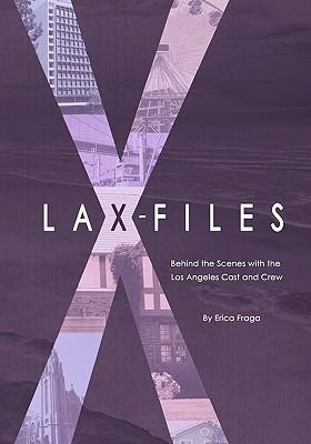 LAX-Files: Behind the Scenes with the Los Angeles Cast and Crew