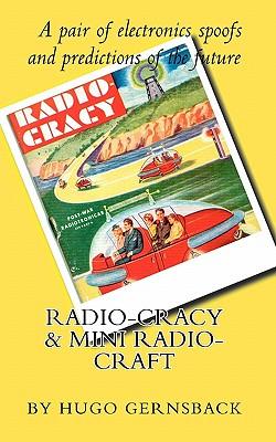 Radio Cracy & Mini Radio Craft: A pair of spoofy by Hugo Gernsback