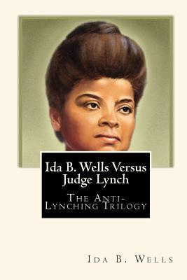 Ida B. Wells Versus Judge Lynch: The Anti-Lynching Trilogy Subscription