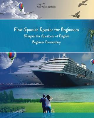 First Spanish Reader for beginners bilingual for speakers of English: First Spanish dual-language Reader for speakers of English with bi-directional d