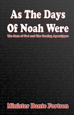 As The Days of Noah Were: The Sons of God and The Coming Apocalypse