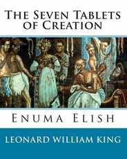 The Seven Tablets of Creation: Enuma Elish Complete Subscription