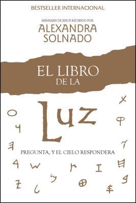 El Libro de la Luz: Pregunta, Y El Cielo Responder