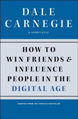 How to Win Friends and Influence People in the Digital Age