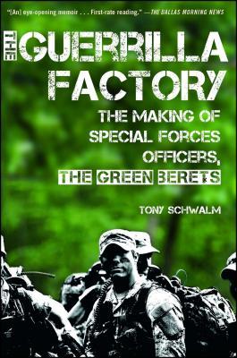 The Guerrilla Factory: The Making of Special Forces Officers, the Green Berets