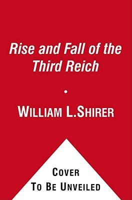 The Rise and Fall of the Third Reich: A History of Nazi Germany