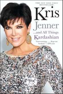 Kris Jenner... and All Things Kardashian