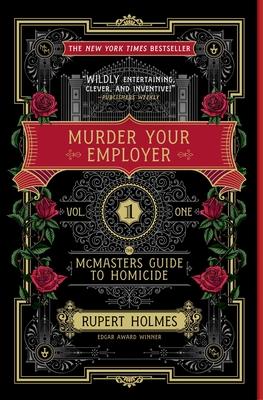 Murder Your Employer: The McMasters Guide to Homicide