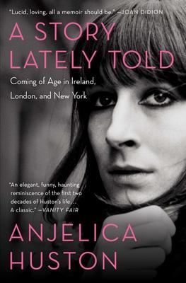 A Story Lately Told: Coming of Age in Ireland, London, and New York