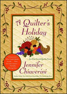 A Quilter's Holiday: An ELM Creek Quilts Novel