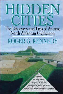 Hidden Cities: The Discovery and Loss of Ancient North American Cities